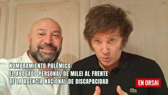 Nombramiento polémico: El abogado personal de Milei al frente de la Agencia Nacional de Discapacidad